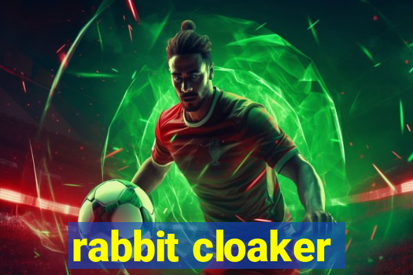 rabbit cloaker